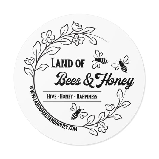Bee-Themed Round Vinyl Stickers - Land of Bees & Honey - Hive, Honey, Happiness