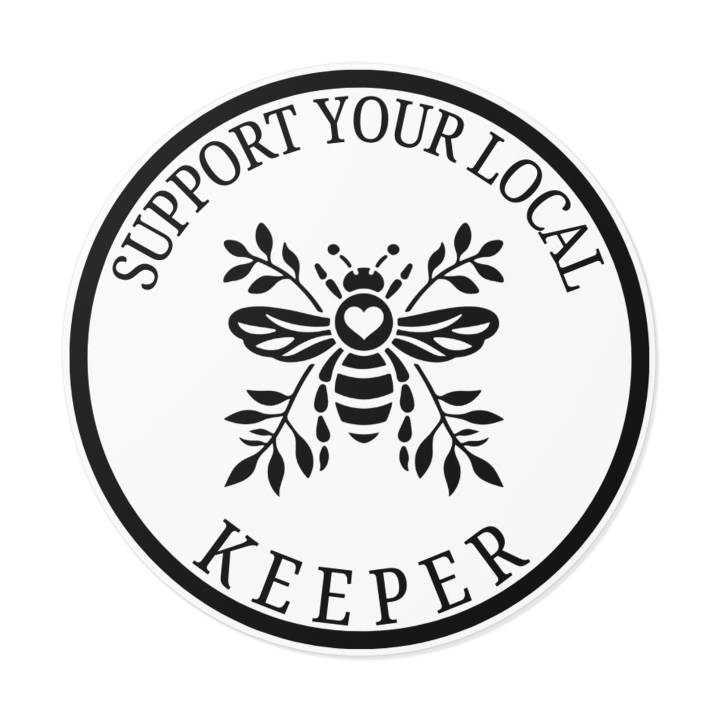 Support Your Local Keeper Bee (W/Out LBH Website) Vinyl Stickers - Eco-Friendly, Perfect for Nature Lovers