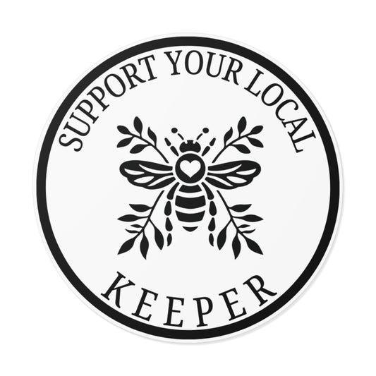 Support Your Local Keeper Bee (W/Out LBH Website) Vinyl Stickers - Eco-Friendly, Perfect for Nature Lovers